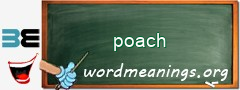 WordMeaning blackboard for poach